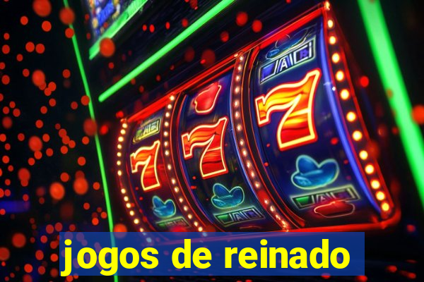 jogos de reinado